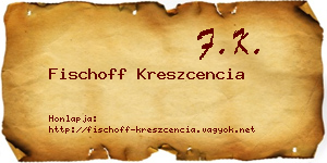 Fischoff Kreszcencia névjegykártya